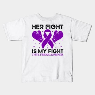 Her Fight is My Fight Cystic Fibrosis Awareness Kids T-Shirt